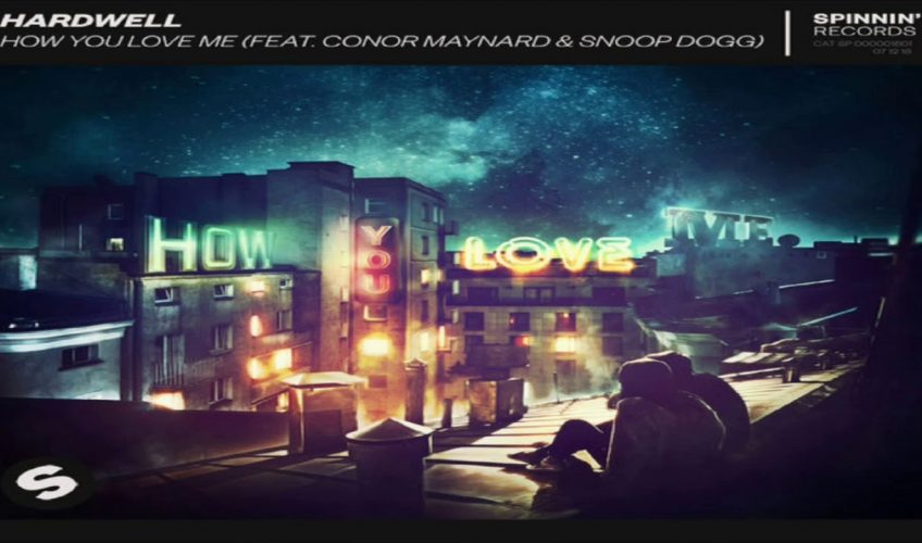 Νέο single: Hardwell (feat. Conor Maynard & Snoop Dogg) – How You Love Me