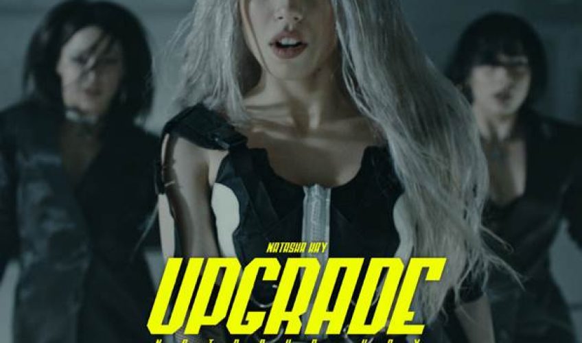 Η Natasha Kay κάνει… “Upgrade» και δίνει το πιο δυναμικό σύνθημα, με το νέο της hit single, που κυκλοφορεί, μαζί με ένα εντυπωσιακό music video.